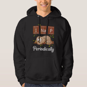 I Nap Periodically Funny Chemistry Lazy Sloth Hoodie