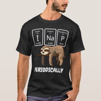 I Nap Periodically Science Sloth Periodic Table El T-Shirt