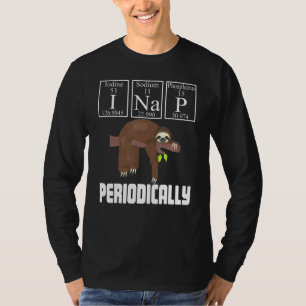 I Nap Periodically Sloth Chemistry Lazy Sloth T-Shirt