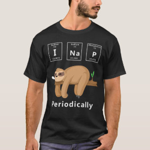 I Nap Periodically sloth funny T-Shirt