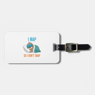 I Nap so I Don't Snap Funny Sloth Luggage Tag