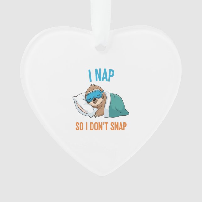 I Nap so I Don't Snap Funny Sloth Ornament (Front)