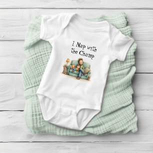 I Nap with the Champ Father's Day Baby Bodysuit