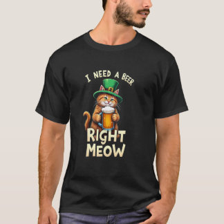 I Need a Beer Right Meow - Leprechaun Cat Fun T-Shirt