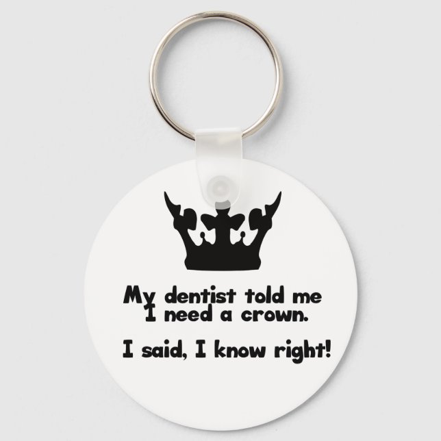 I Need A Crown Key Ring (Front)