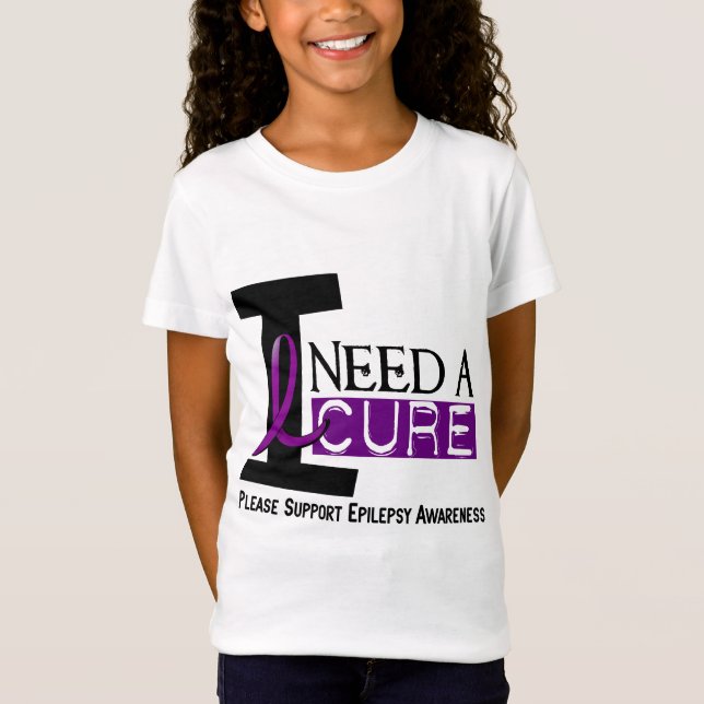 I NEED A CURE 1 EPILEPSY T-Shirts (Front)