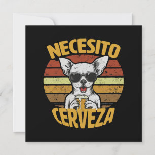 I NEED A CUTE CHIHUAHUA BEER INVITATION