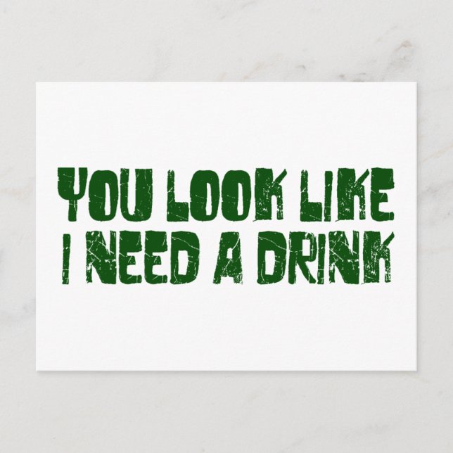 I Need A Drink Postcard (Front)