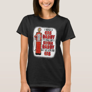 I Need A Gas Daddy Funny Sugar Gas Daddy He Buys M T-Shirt