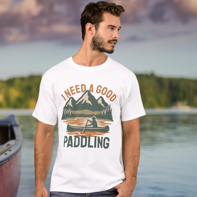 I need a good paddling Kayaking Humour T-Shirt (I need a good paddling Kayaking Humor T-Shirt by Ricaso. Funny pun adventure shirt)