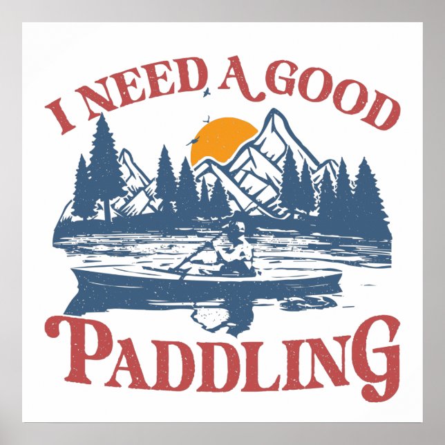 I Need A Good Paddling Retro Sunset Canoe Kayaking Poster (Front)