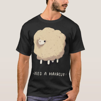 I Need A Haircut! Overgrown Sheep T-Shirt