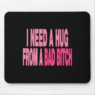 I Need A Hug From A Bad Mouse Pad