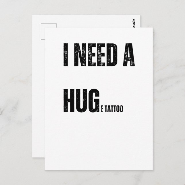 I Need a Hug Huge Tattoo Playful Word Twist Postcard (Front/Back)