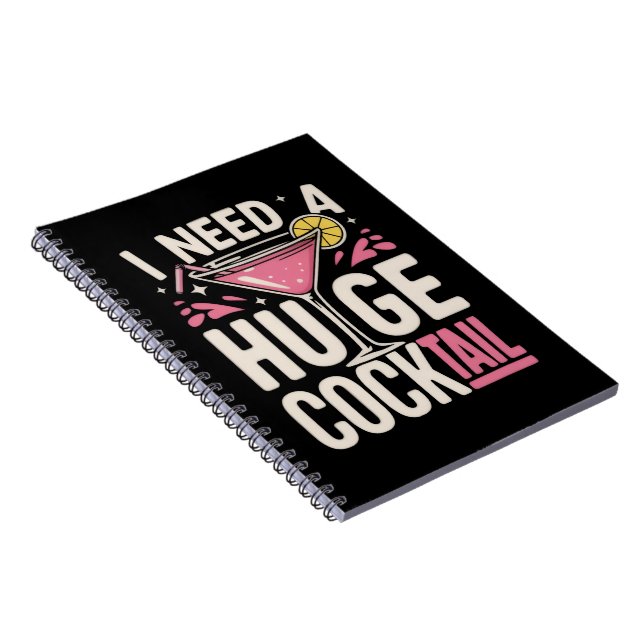 I Need a Huge Cocktail Adult Joke Funny Drinking  Notebook (Right Side)
