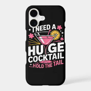 I Need A Huge Cocktail Funny