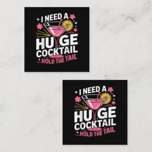 I Need A Huge Cocktail Funny Card