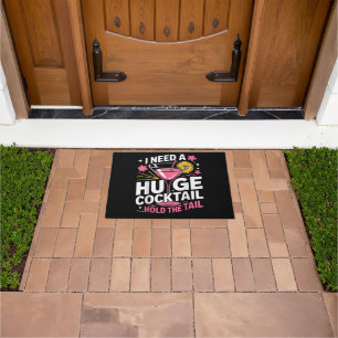 I Need A Huge Cocktail Funny Doormat