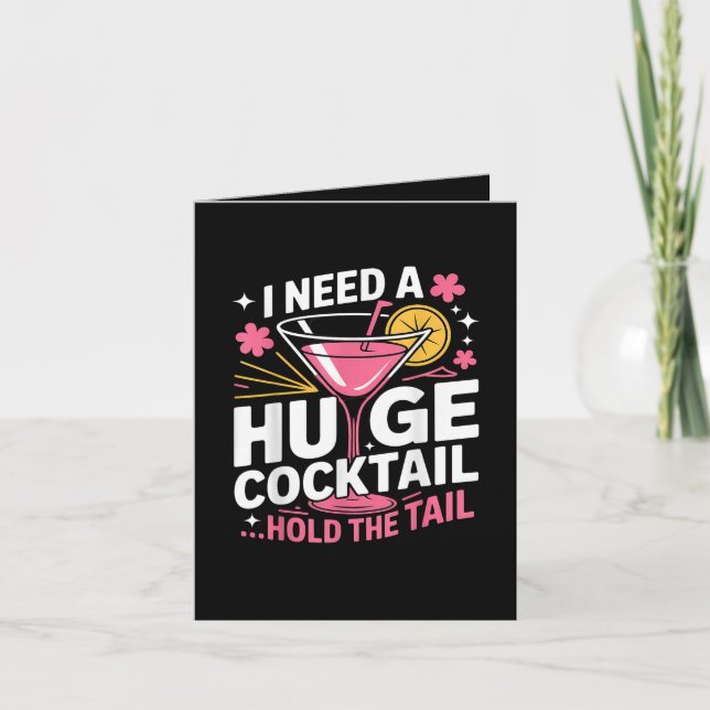 I Need A Huge Cocktail Funny Note Card (Front)