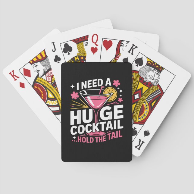 I Need A Huge Cocktail Funny Playing Cards (Back)