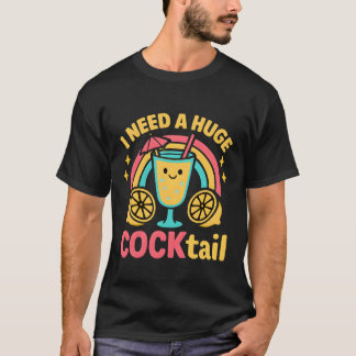 I Need a Huge Cocktail Women Funny Bachelorette Pa T-Shirt