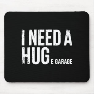 I Need A Huge Garage Mechanic Humour Car Funny Mouse Pad