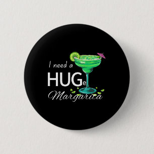I Need A Huge Margarita Cinco De Mayo Party 6 Cm Round Badge