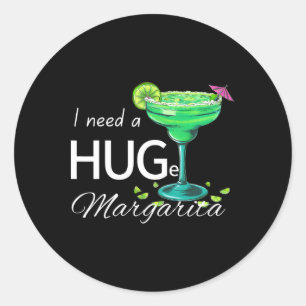 I Need A Huge Margarita Cinco De Mayo Party Classic Round Sticker
