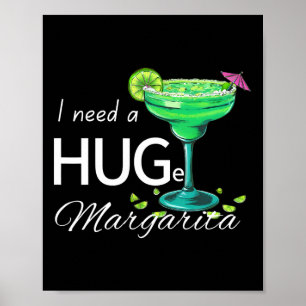 I Need A Huge Margarita Cinco De Mayo Party Poster