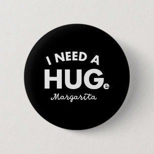 I Need A Huge Margarita Shirt Funny Cinco De Mayo 6 Cm Round Badge