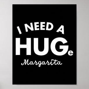 I Need A Huge Margarita Shirt Funny Cinco De Mayo Poster