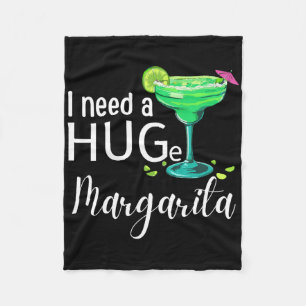 I Need A Huge Margarita Tail Drink Cinco De Mayo W Fleece Blanket