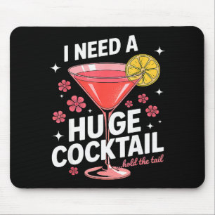 I Need A Huge Tail Funny Adult Humor Party Tail Mouse Pad