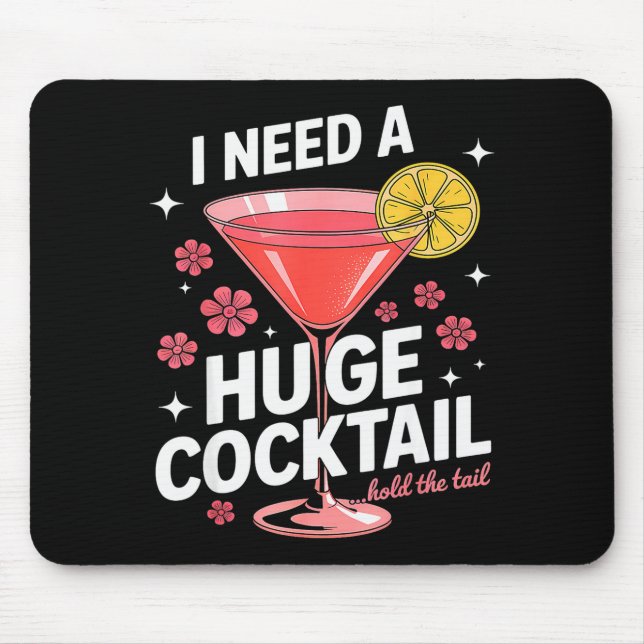 I Need A Huge Tail Funny Adult Humor Party Tail  Mouse Pad (Front)