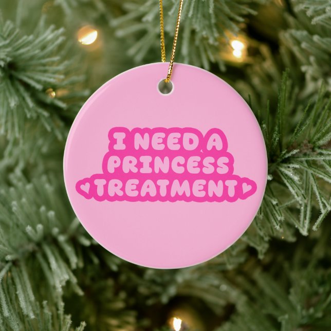 I Need A Princess Treatment Ceramic Tree Decoration (Tree)
