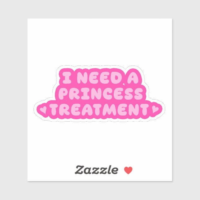 I Need A Princess Treatment Vinyl (Sheet)