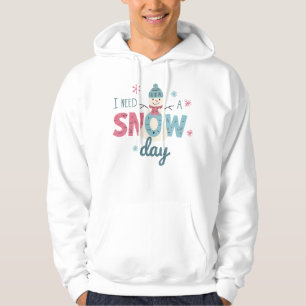 I Need A Snow Day Cute Snowman Winter Funny Design Hoodie