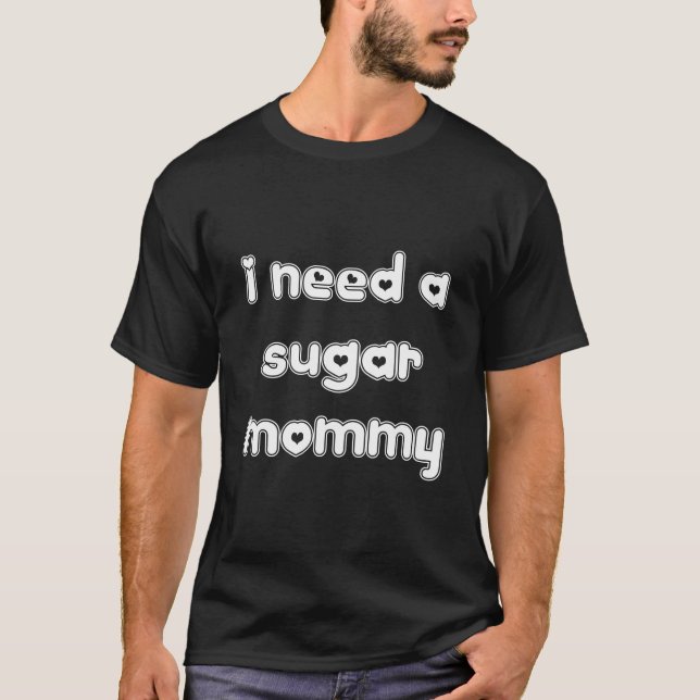 I Need a Sugar Mummy Active T-Shirt (Front)