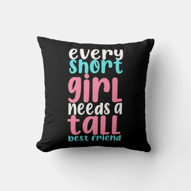 I Need A Tall Best Friend Cushion (Front)