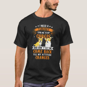 I Need A Timeout Corgi T-Shirt