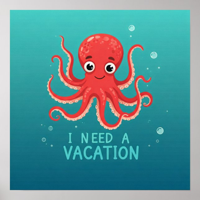 I Need A Vacation Poster (Front)