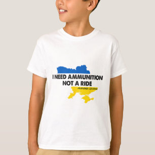 I Need Ammunition Not A Ride Ukraine Flag Presiden T-Shirt