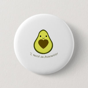 I Need an Avocuddle Cute Kawaii Avocado 6 Cm Round Badge