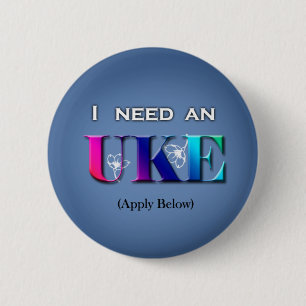 I Need An Uke Button