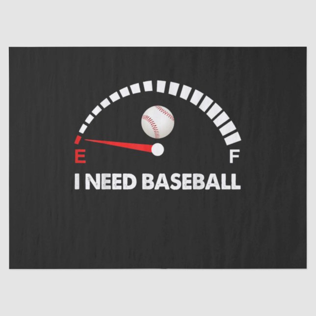 I Need Baseball Tissue Paper (Front)