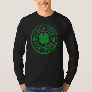 I need Beer right Meow St Patrick's Day T-Shirt