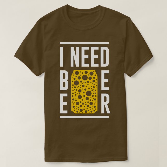 I Need Beer T-Shirt (Design Front)