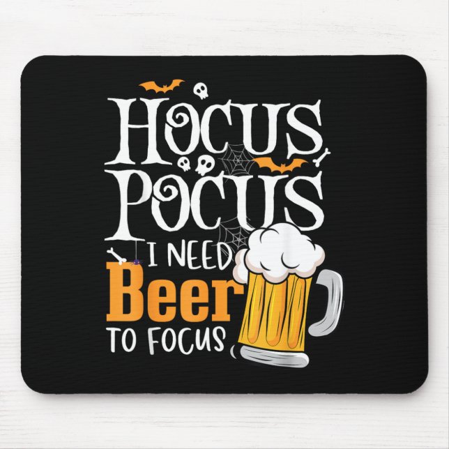 I Need Beer to Focus Funny Beer Halloween Mouse Pad (Front)