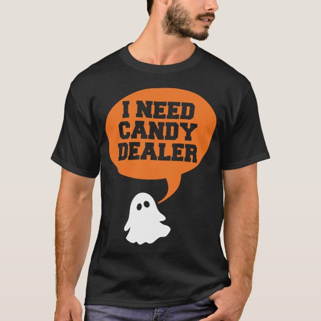 I need candy dealer - funny halloween tee (Front)