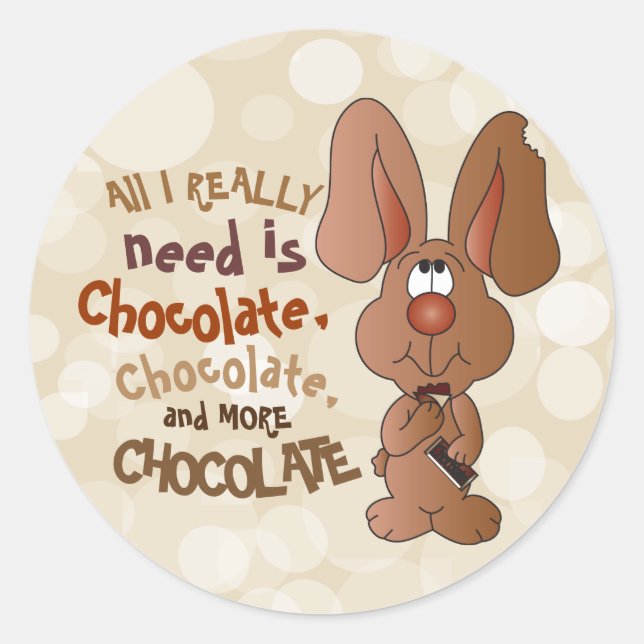 I need Chocolate - Easter Classic Round Sticker (Front)